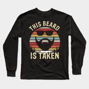 Mens Sorry This Beard is Taken Funny Valentines Day Gift Long Sleeve T-Shirt